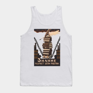 Knowledge Will Break The Chains of Slavery - Refinished Soviet Literacy Propaganda, USSR, Communist Tank Top